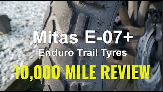 Mitas E07 Enduro Trail Tyres  10000 Mile Review [upl. by Molini]