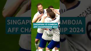 SINGAPURA vs KAMBOJA  PIALA AFF 2024 efootballgameplay football shorts [upl. by Enois44]