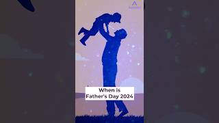 When is Fathers Day 2024 Date  shorts shortsfeed shortsvideo [upl. by Dalila]