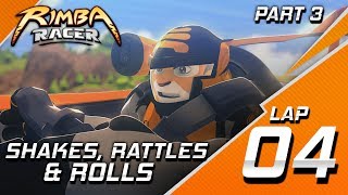 RIMBA Racer  Lap 4 Part 3  Shakes Rattles amp Rolls  Animation [upl. by Sidnal902]