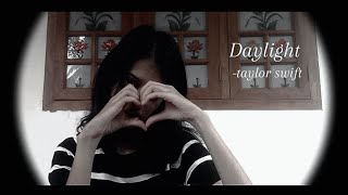 daylight song cover  Taylor swift [upl. by Nara]