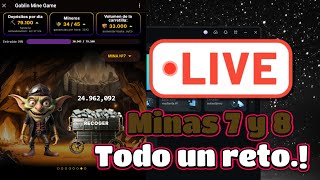 GOBLINMINEGAME MINAS 7 Y 8 TODO UN RETO EN VIVO [upl. by Calise]