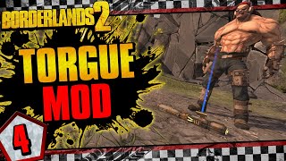 Borderlands 2  Torgue Playable Character Mod Funny Moments And Drops  Day 4 [upl. by Hyrup200]