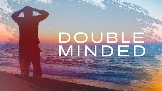 The Double Minded Man [upl. by Prentiss]