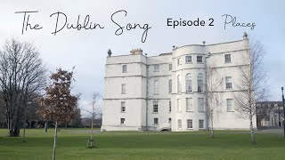 The Dublin Song  Episode 2 Places [upl. by Assel]