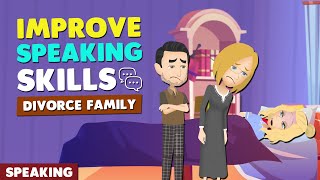 Practice Speaking English Fluently  Divorce Family  Speak Like A Native [upl. by Weitzman164]