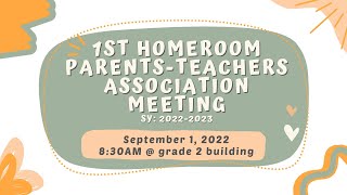 1ST HOMEROOM PARENTSTEACHERS ASSOCIATION MEETING 20222023 [upl. by Phemia]