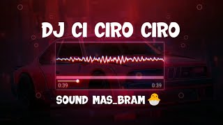 DJ CI CIRO CIRO SOUND MasBram🐣 SLOWED  REVERB YANG KALIAN CARI CARI [upl. by Alita731]