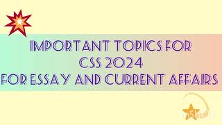 Important topics for CSS 2024 English essay Current Affairs CSS PMS [upl. by Enal747]