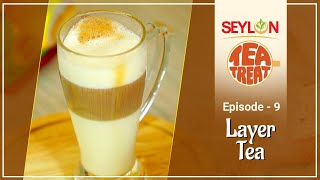 Layer Tea  Seylon Family Blend Tea  Tea Treat  Episode – 9 [upl. by Larual]