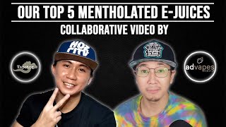 TOP 5 MENTHOLATED VAPE EJUICE FOR ADVAPES AND VAPETOR  PH REVIEWERS COLLABORATIVE VIDEO [upl. by Bibby]