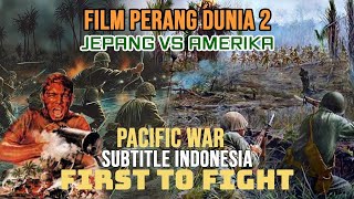 PERTAMA KALI BERPERANG  FIRST TO FIGHT  FILM PERANG AMERIKA VS JEPANG SUB INDO [upl. by Lichter]