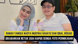 Rumah Tangga Nadya Mustika Rahayu Dan Iqbal Rosadi Dikabarkan Retak Usai Hapus Semua Foto Pernikahan [upl. by Xineohp]