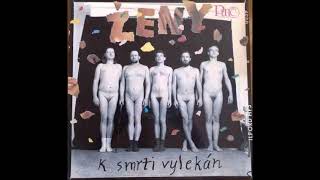 Ženy – K Smrti Vylekán  1992 Punc Full album [upl. by Idelson]