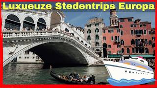 De 5 meest Luxueuze Stedentrips in Europa [upl. by Arimas]