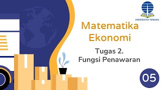 57 Tugas 2 Fungsi Penawaran Matematika Ekonomi ESPA 4122 [upl. by Kaya]