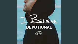 I BELIEVE • DEVOTIONAL [upl. by Airamak168]