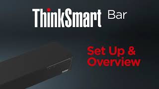 Smart Collaboration  ThinkSmart Bar Setup and Overview [upl. by Eirrac]