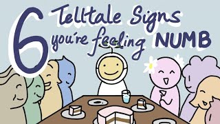 6 Telltale Signs Youre Feeling Numb [upl. by Lamaj]