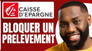 Comment Bloquer Un Prélèvement Sur lApplication Caisse DEpargne 2024 [upl. by Duston]