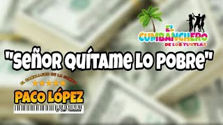 Señor Quítame Lo Pobre Paco López Y Sus Teclados El Caballero De La Cumbia [upl. by Enaira415]