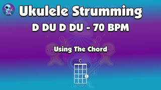 Ukulele Strumming Practice  Play Along 1 70 BPM [upl. by Orecic467]