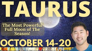 Taurus  THIS IS IT Your Big Full Moon Moment Is Here October 1420 Tarot Horoscope [upl. by Ylellan]