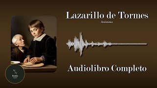 Lazarillo de Tormes  Audiolibro Completo en Español Voz Humana🎧📖 audiolibro literatura ficción [upl. by Pammi]