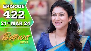 Iniya Serial  Episode 422  21st Mar 2024  Alya Manasa  Rishi  Saregama TV Shows Tamil [upl. by Botzow]