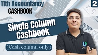 Cashbook  Single Column Cash Book  11th Accountancy Cashbook  Simple cashbook 11th Commerce [upl. by Rillis183]