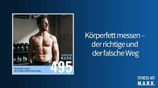 495 Körperfett messen – der richtige und der falsche Weg  Fitness mit Mark Audio [upl. by Ahsimik303]