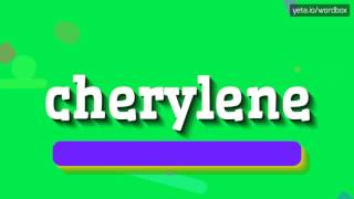 CHERYLENE  HOW TO PRONOUNCE IT [upl. by Curren821]