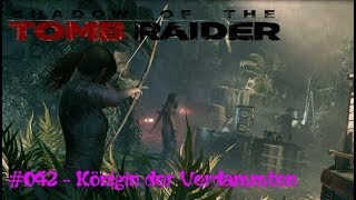 SHADOW OF THE TOMB RAIDER  042  Königin der Verdammten  Lets Play German [upl. by Nymsaj]