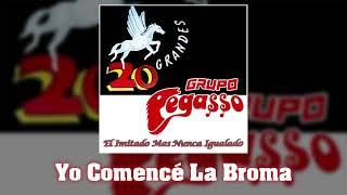 Grupo Pegasso  Yo Comence La Broma  20 Grandes [upl. by Mylan]