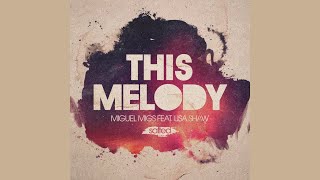 Miguel Migs FeatLisa Shaw  This Melody [upl. by Eiramait]