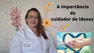 A Importância do Cuidador de Idosos [upl. by Madella]