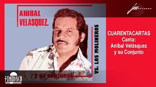 Cuarenta Cartas  Anibal Velasquez y su Conjunto FD [upl. by Fermin709]