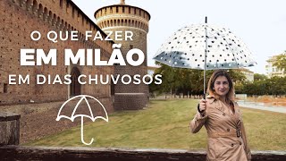 DICAS DIAS DE CHUVA EM MILÃO SAIBA COMO NÃO PERDER O PASSEIO [upl. by Pilar]