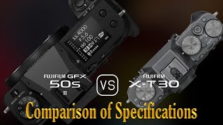 Fujifilm GFX 50s II vs Fujifilm XT30 A Comparison of Specifications [upl. by Oleg]