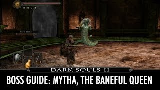 Dark Souls II  Boss Guide Mytha the Baneful Queen No Poison Water Guide [upl. by Narruc]