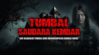 TUMBAL SAUDARA KEMBAR FULL VERSION❗️ DEMI MENGHIDUPKAN KEMBALI MAY4T AKU AKAN DIJADIKAN TUMBAL ❗️ [upl. by Pathe]