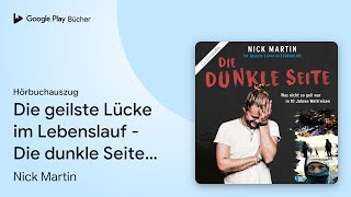 „Die geilste Lücke im Lebenslauf  Die dunkle…“ von Nick Martin · Hörbuchauszug [upl. by Wilkins]