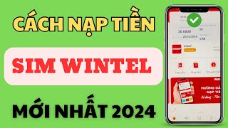 Cách Nạp Tiền Sim WINTEL Mới Nhất 2024  gia hạn gói cước WIN60P [upl. by Nnaeiluj465]