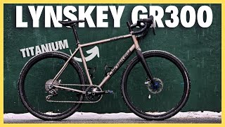 Lynskey GR300  The Ultimate BombProof Titanium Gravel Bike [upl. by Adnolrehs240]