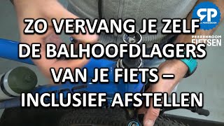 ZO VERVANG JE DE BALHOOFDLAGERS VAN JE FIETS  INCLUSIEF AFSTELLEN [upl. by Keraj965]