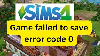 Game failed to save error code 0 Sims 4 How to fix [upl. by Lraed938]