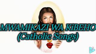 MWAMIKAZI WA KIBEHOCatholic music [upl. by Legnaleugim]