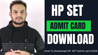 HP SET Admit card 2024  How to Download HP SET Admit card  HP SET exam date 28 April 2024 [upl. by Ihteerp624]