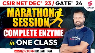 CSIR NET Dec 2023  GATE 2024  Complete Enzyme in One Class  Marathon Session  Dr Lalit Pal [upl. by Eran]