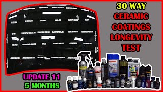 30 WAY CERAMIC COATINGS LONGEVITY TEST  SUBSCRIBER REQUESTED PRODUCTS  UPDATE 11  5 MONTHS [upl. by Akeylah]